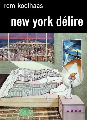 Livrenpoche : New-York délire : Un Manifeste rétroactif pour Manhattan - Rem Koolhaas - Livre