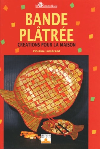 Livrenpoche : Bande plâtrée : Créations pour la maison - Violaine Lamérand - Livre