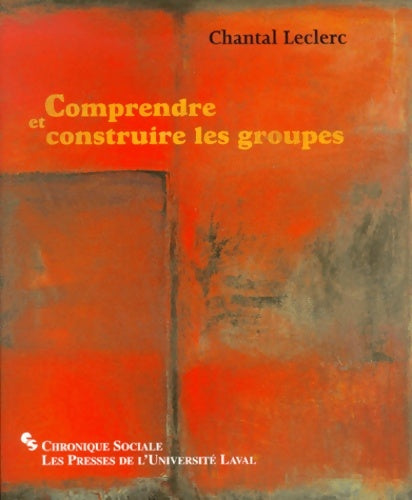 Livrenpoche : Comprendre et construire les groupes - C. Leclerc - Livre