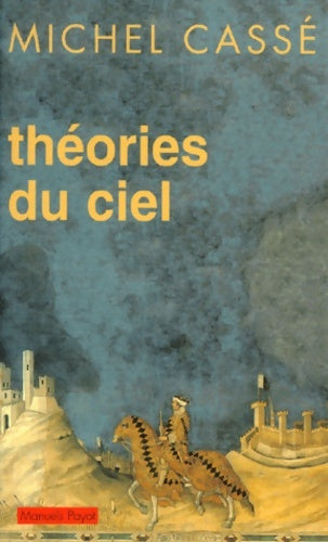 Livrenpoche : Theories Du Ciel. Espace Perdu Temps Retrouve - Michel Cassé - Livre