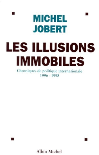 Livrenpoche : Les Illusions immobiles - Michel Jobert - Livre