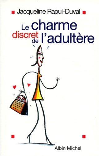 Livrenpoche : Le charme discret de l'adultère - Jacqueline Raoul-Duval - Livre