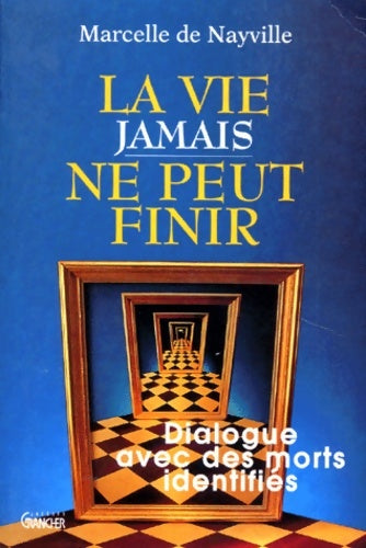 Livrenpoche : La Vie jamais ne peut finir - Marcelle Nayville - Livre