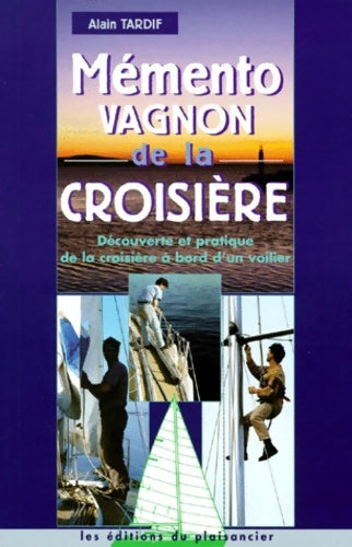 Livrenpoche : Mémento de la croisière : Découverte et pratique de la croisière à bord d'un voilier - Guide Vagnon - Livre