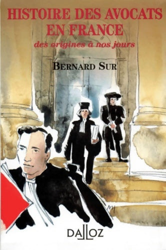 Livrenpoche : Histoire Des Avocats En France. Des Origines A Nos Jours - Bernard Sur - Livre