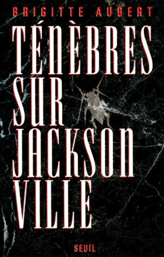 Livrenpoche : Ténèbres sur Jacksonville - Brigitte Aubert - Livre