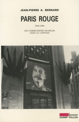 Livrenpoche : Paris rouge 1944-1964 - Jean-Pierre Bernard - Livre