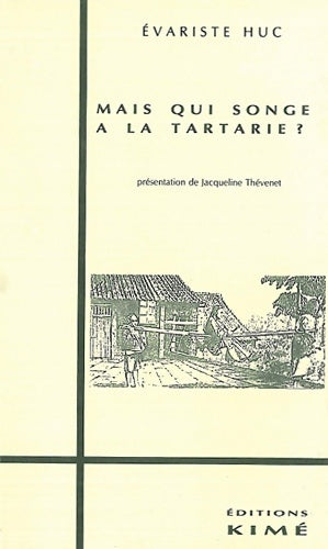 Livrenpoche : Mais qui songe à la Tartarie ? : Lettres de voyage 1839-1848... - Evariste Huc - Livre
