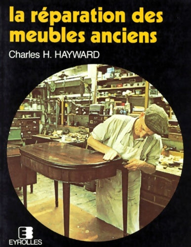 Livrenpoche : La réparation Des Meubles Anciens - Ch Hayward - Livre
