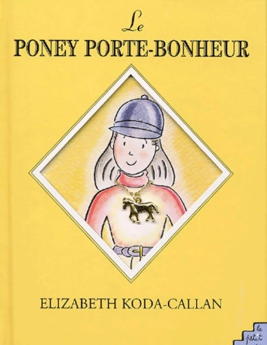 Livrenpoche : Le poney porte-bonheur - Elisabeth Koda-Callan - Livre