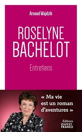 Livrenpoche : Roselyne Bachelot - Entretiens - Arnaud Wajdzik - Livre