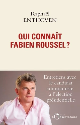 Livrenpoche : Qui connaît Fabien Roussel ? - Raphaël Enthoven - Livre