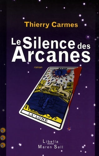 Livrenpoche : Le Silence des Arcanes : Troisième Chant Sagesses - Thierry Carmes - Livre