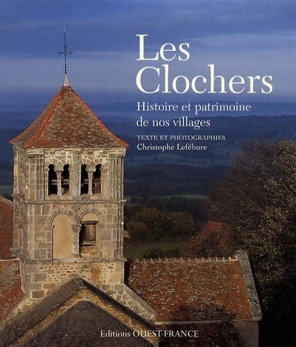 Livrenpoche : Les clochers - Patrimoine de nos villages - Christophe Lefébure - Livre