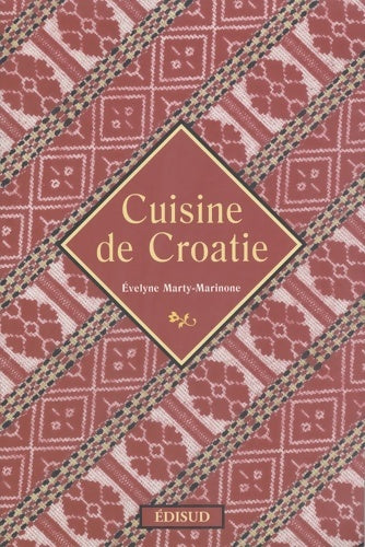 Livrenpoche : Cuisine de Croatie - Evelyne Marty-Marinone - Livre