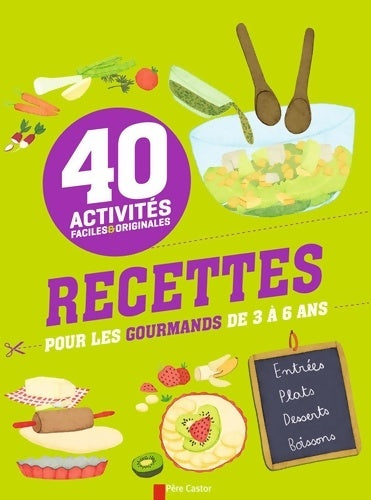 Livrenpoche : Recettes pour les gourmands de 3 à 6 ans : 40 activités faciles et originales - Maud Legrand - Livre
