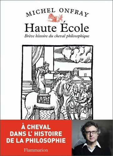 Livrenpoche : Haute École - Brève histoire du cheval philosophique - Michel Onfray - Livre