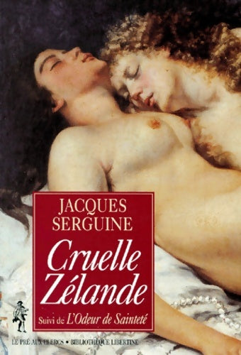 Livrenpoche : Cruelle Zélande suivi de L'Odeur de sainteté - Jacques Serguine - Livre