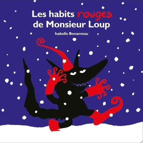 Livrenpoche : LES HABITS ROUGES DE MONSIEUR LOUP - Isabelle Bonameau - Livre