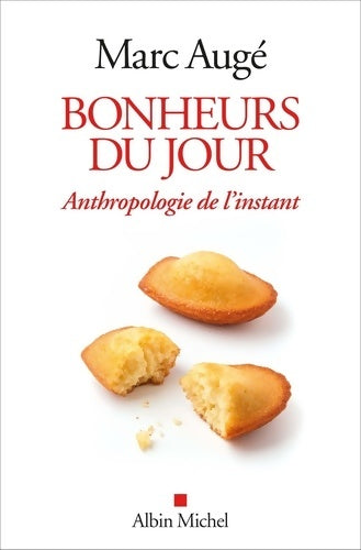 Livrenpoche : Bonheurs du jour : Anthropologie de l'instant - Marc Augé - Livre