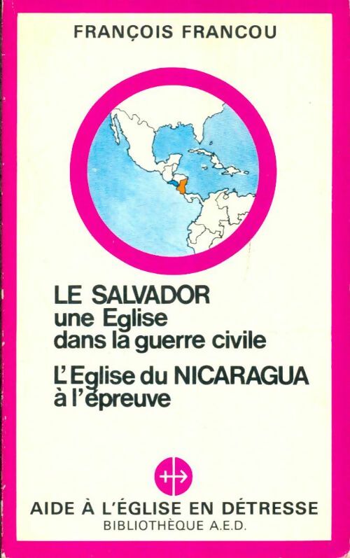 Livrenpoche : Le Salvador, une Eglise dans la guerre civile / L'Eglise du Nicaragua à l'épreuve - François Francou - Livre