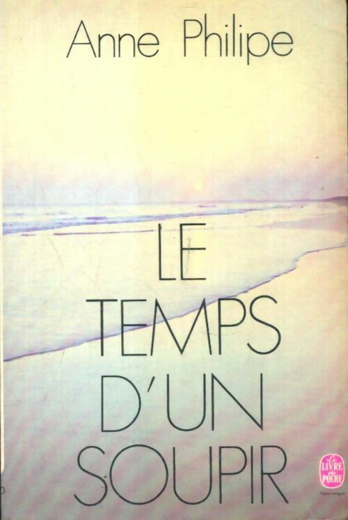 Livrenpoche : Le temps d'un soupir - Anne Philipe - Livre