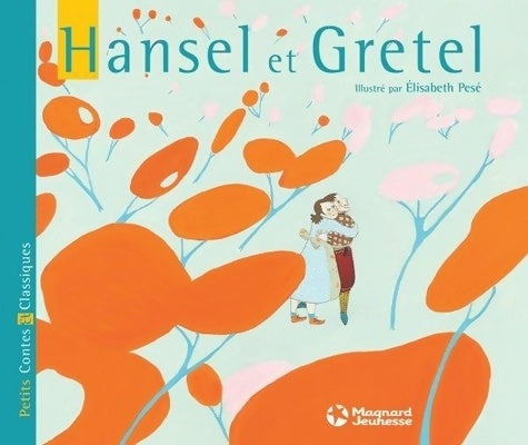 Livrenpoche : Hansel et Gretel - Petits Contes et Classiques - Jacob Et Wilhelm Grimm - Livre