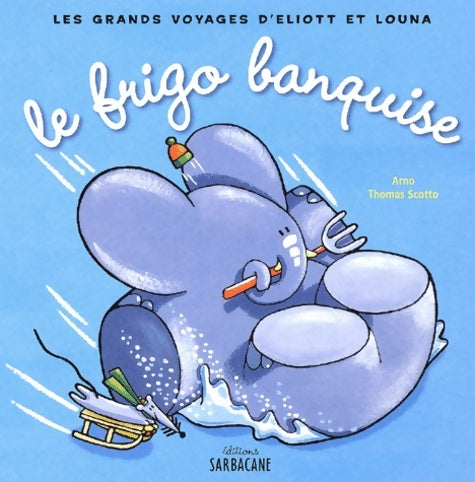 Livrenpoche : Le Frigo banquise - Thomas Scotto - Livre