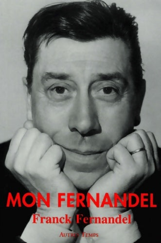 Livrenpoche : Mon Fernandel - Franck Fernandel - Livre