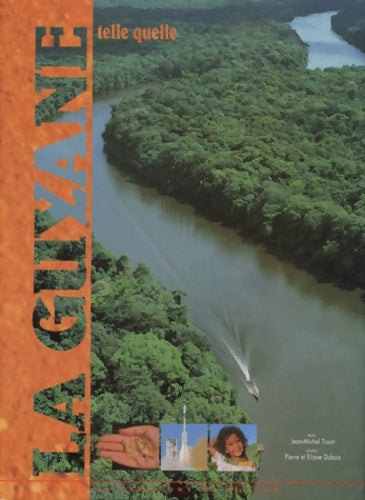 Livrenpoche : La Guyane telle quelle - Jean-Michel Tissot - Livre