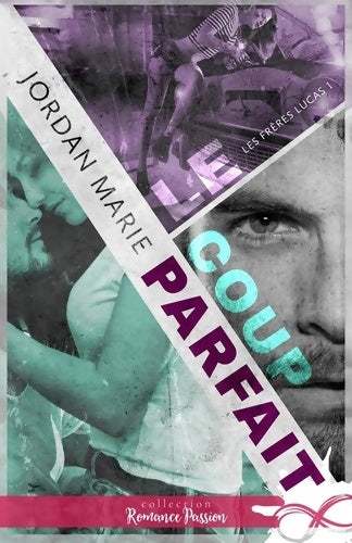 Livrenpoche : Le coup parfait : Les frères Lucas T1 - Jordan Marie - Livre