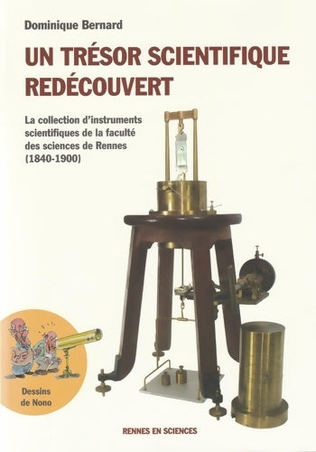 Livrenpoche : Un trésor scientifique redécouvert : La collection d'instruments scientifiques de la faculté des sciences de Rennes - Dominique Bernard - Livre