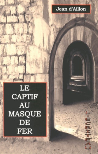Livrenpoche : Le captif au masque de fer - Jean D'Aillon - Livre