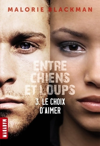 Livrenpoche : Entre chien et loup - volume 3 - Le choix d'aimer - Malorie Blackman - Livre