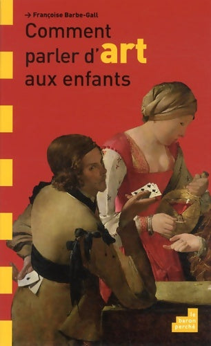Livrenpoche : Comment parler d'art aux enfants - Françoise Barbe-Gall - Livre