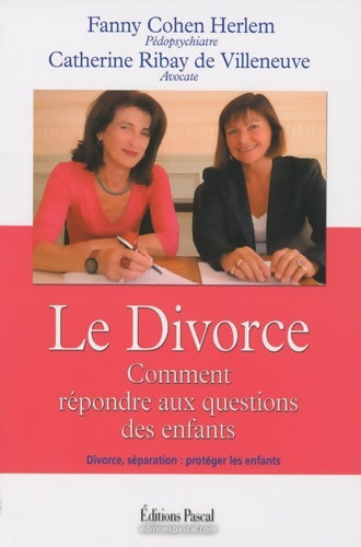 Livrenpoche : DIVORCE COMMENT REPONDRE AUX QUESTIONS DES ENFANTS - Fanny Cohen Herlem - Livre