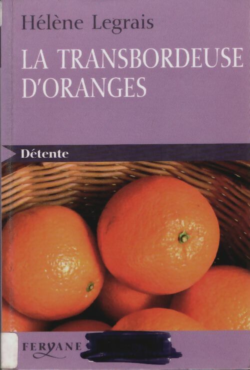 Livrenpoche : La transbordeuse d'oranges [edition en gros caractères - Hélène Legrais - Livre