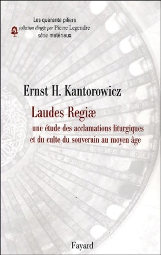 Livrenpoche : Laudes Regiæ : Une étude des acclamations liturgiques et du culte du souverain au Moyen Âge - Ernst H. Kantorowicz - Livre