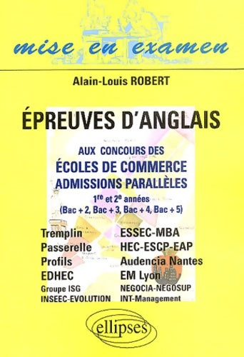 Livrenpoche : épreuves d'anglais aux concours des écoles de commerce admissions parallèles 1re et 2e années : - Alain-Louis Robert - Livre