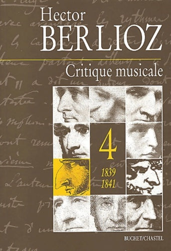 Livrenpoche : Critique musicale volume 4 : 1839-1841 - Hector Berlioz - Livre
