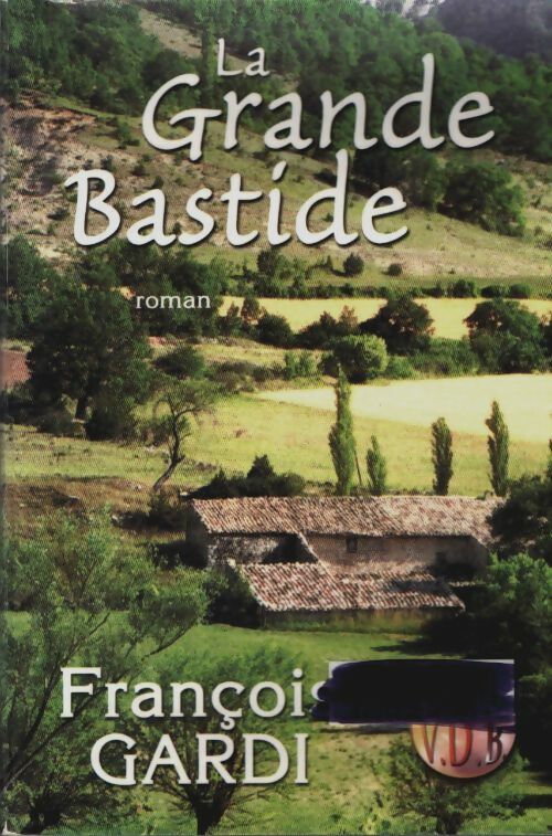 Livrenpoche : La grande Bastide - François Gardi - Livre