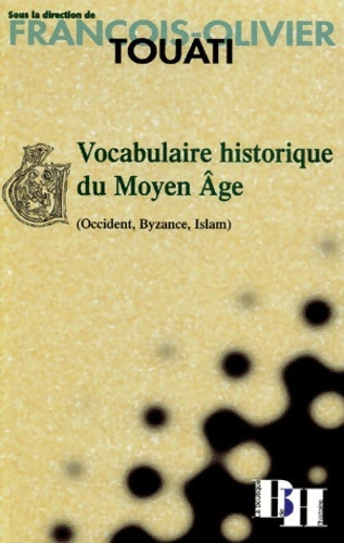 Livrenpoche : Vocabulaire historique du Moyen Age - François-Olivier Touati - Livre