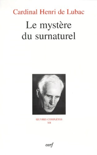 Livrenpoche : Oeuvres complètes Tome XII : Le Mystère du surnaturel - Henri De Lubac - Livre