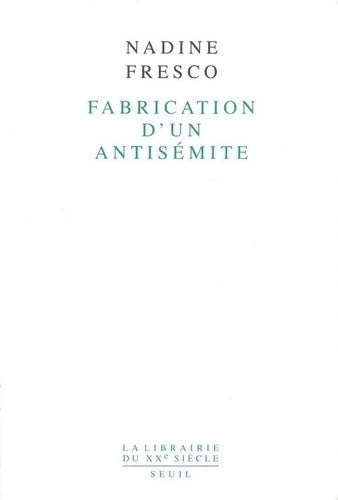 Livrenpoche : Fabrication d'un antisémite - Nadine Fresco - Livre