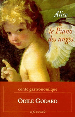 Livrenpoche : ALICE OU LE PIANO DES ANGES. : Conte gastronomique - Odile Godard - Livre