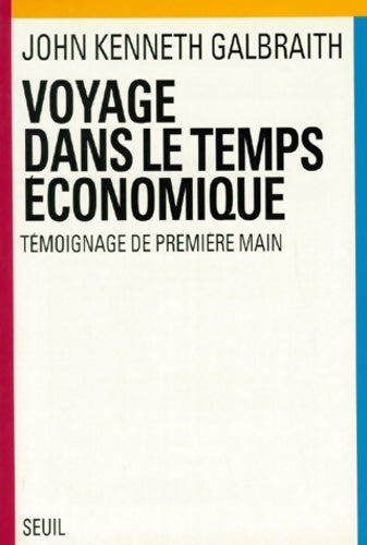 Livrenpoche : Voyage dans le temps économique. Témoignage de première main - John Kenneth Galbraith - Livre
