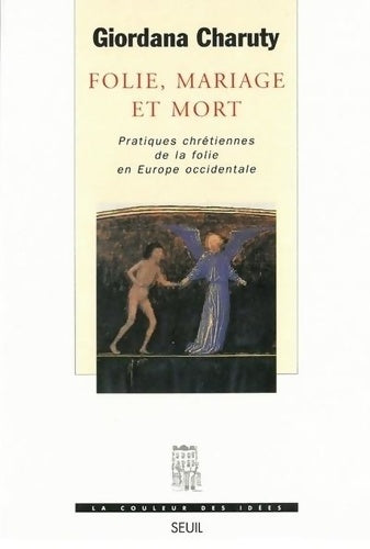 Livrenpoche : Folie mariage et mort - Giordana Charuty - Livre