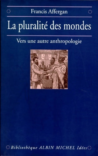Livrenpoche : La Pluralité des mondes - Francis Affergan - Livre