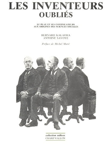 Livrenpoche : Les inventeurs oubliés : Le Play et ses continuateurs aux origines des sciences sociales - Bernard Kalaora - Livre
