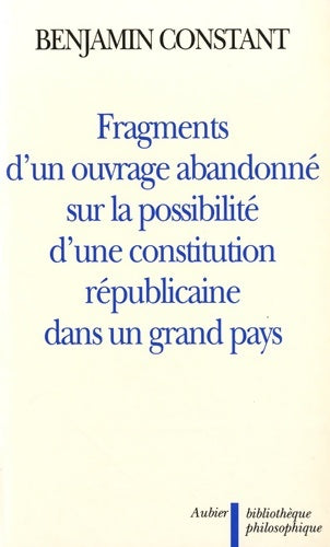 Livrenpoche : Fragments d'un ouvrage abandonné sur la possibilité d'une constitution républicaine dans un grand pays - Benjamin Constant - Livre